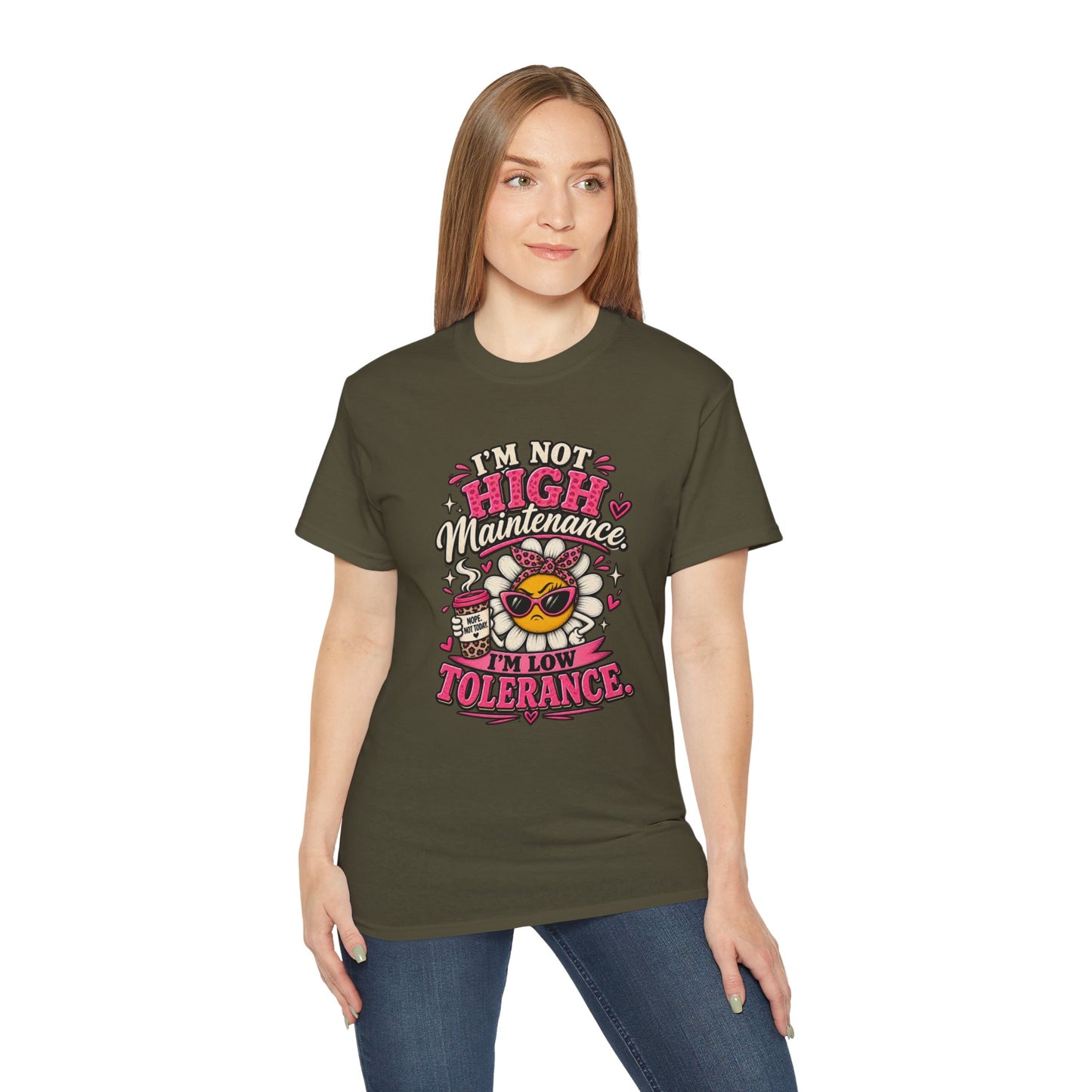 I'm Not High Maintenance I'm Low Tolerance Shirt | Funny Graphic Tee