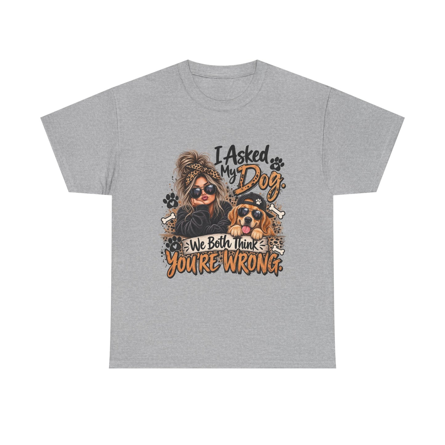 I Asked My Dog Shirt | Funny Dog Lover Graphic Tee