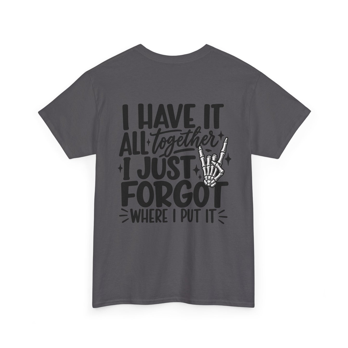 Mom Life T-Shirt — “I Have It All Together I Just Forgot Where I Put It” Funny Mom Tee