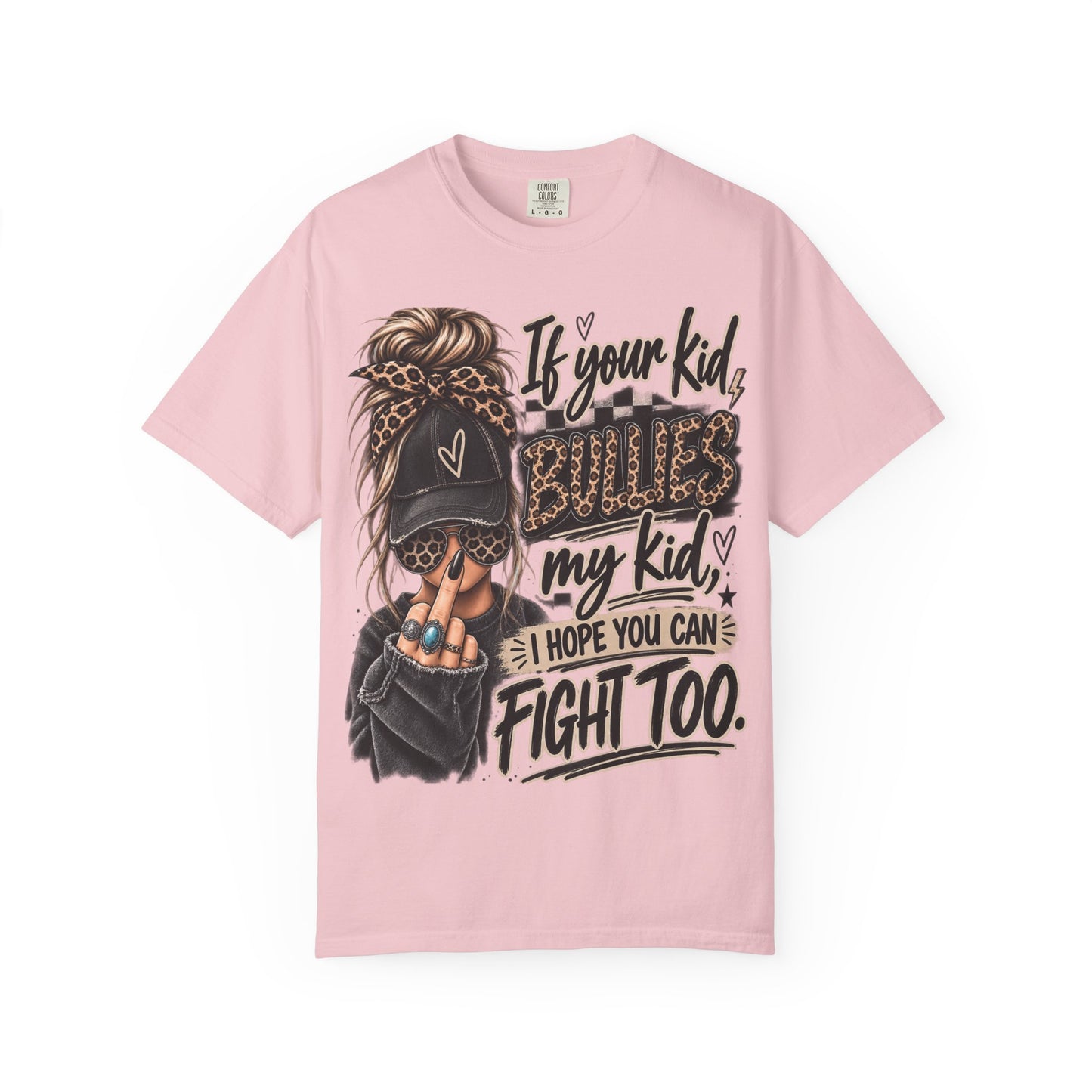 T-Shirt — “If Your Kid Bulies My Kid I Hope You Can Fight Too” Bold Mom Anti-Bullying Tee