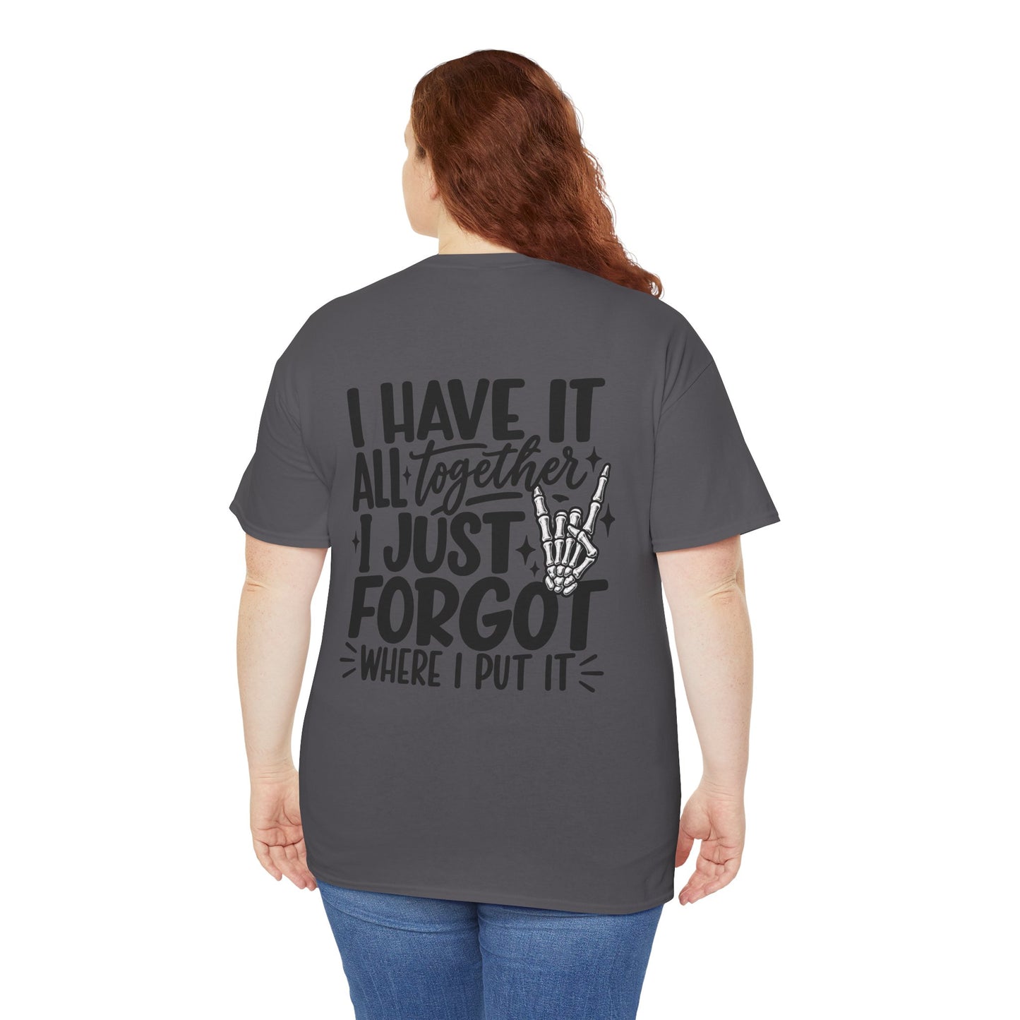 Mom Life T-Shirt — “I Have It All Together I Just Forgot Where I Put It” Funny Mom Tee