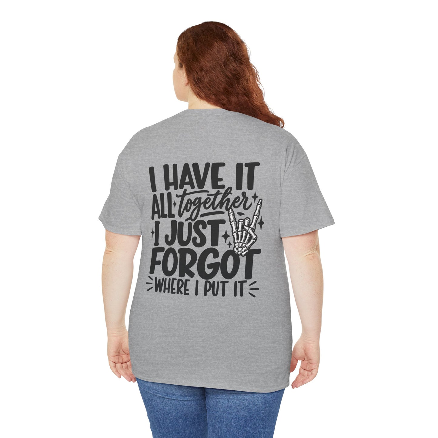 Mom Life T-Shirt — “I Have It All Together I Just Forgot Where I Put It” Funny Mom Tee